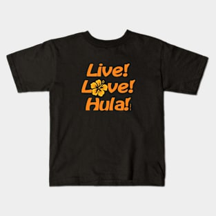 Live - Love - Hula! 2 Kids T-Shirt